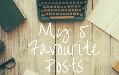 My 5 Favourite Posts